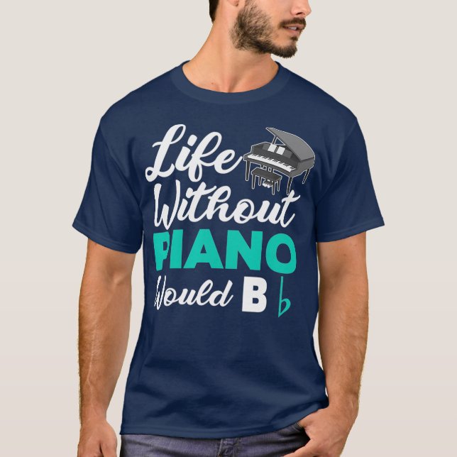 Camiseta A Vida Sem Piano Seria Um Piano Forte E Engraçado (Frente)