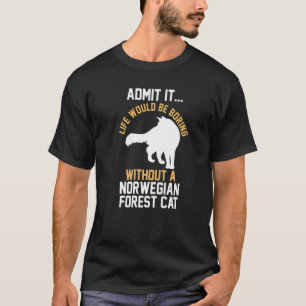 Camiseta A Vida Seria Chata Sem Uma Floresta Norueguesa