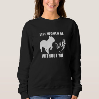Camiseta A Vida Seria Ruff Sem O Seu Cachorro Francês