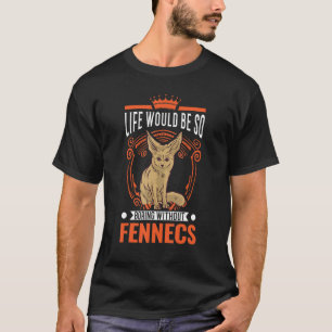 Camiseta A vida seria tão chata sem Fennecs