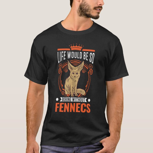Camiseta A vida seria tão chata sem Fennecs (Frente)