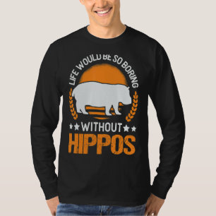 Camiseta A Vida Seria Tão Chata Sem Hippos 2