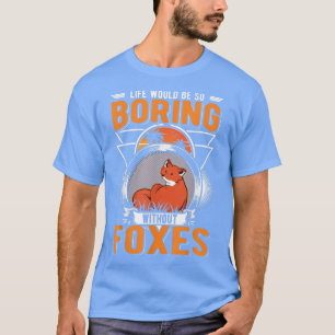 Camiseta A Vida Seria Tão Chata Sem Raposa570