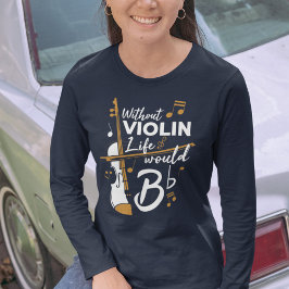 Camiseta A Vida Seria Uma Violinista Flagrante Mamãe Aniver
