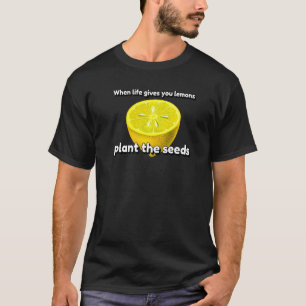 Camiseta A Vida Te Dá Limões Planta As Sementes Jardineiro