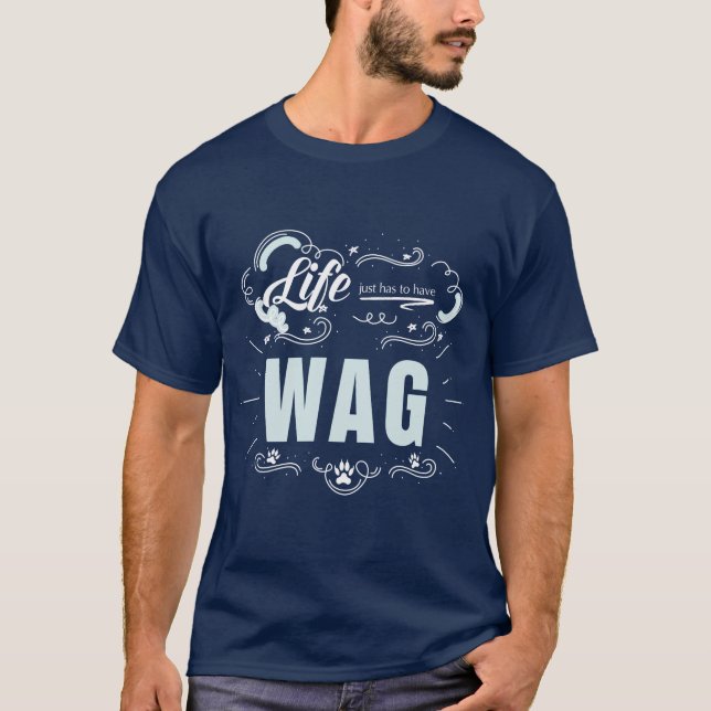 Camiseta A vida tem que ter um cachorro de WAG (Frente)