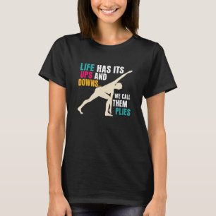 Camiseta A Vida Tem Seus Altos E Baixos Nós Chamamos De Pil