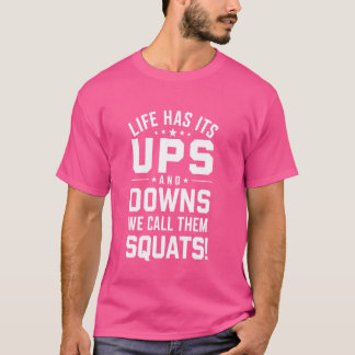 Camiseta A Vida Tem Suas Ups E Downs Chamamos-Lhes Esquadrã