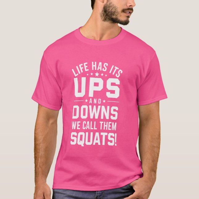 Camiseta A Vida Tem Suas Ups E Downs Chamamos-Lhes Esquadrã (Frente)