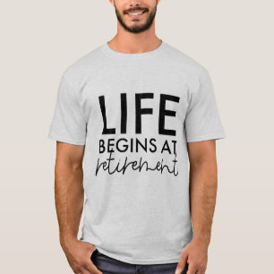 Camiseta A vida unisex começa a aposentadoria de arte