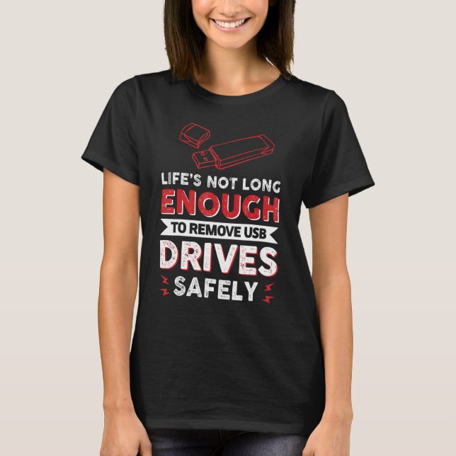 Camiseta A vida útil não é longa o suficiente para remover  (Frente)