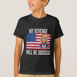 Camiseta A Vingança Será Um Êxito Para Trump 2024 Levar A A