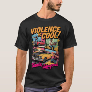 Camiseta A Violência É Legal Graças Aos Videojogos Piada Re