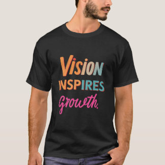 Camiseta A visão inspira o crescimento