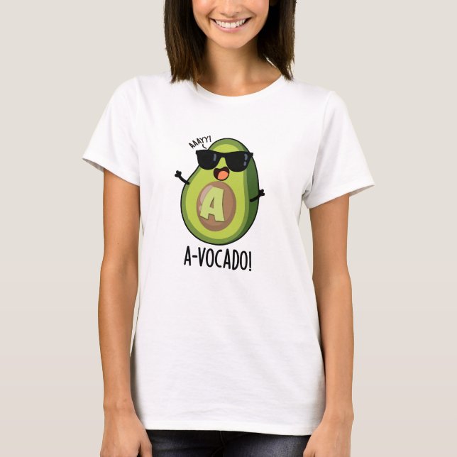 Camiseta A-vocado Funny Avocado Pun (Frente)