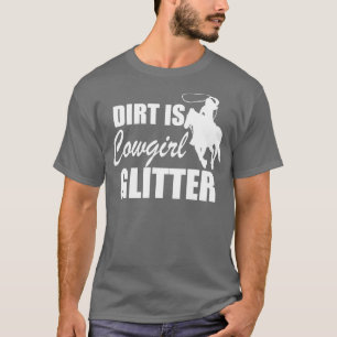 Camiseta A vovó Dirt é uma vaqueira reluzente w