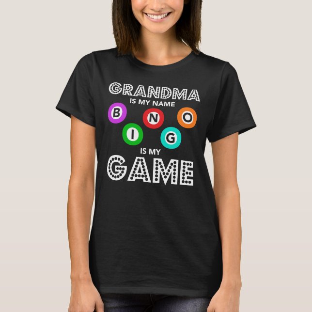 Camiseta A vovó é o meu nome Bingo é o meu jogo (Frente)