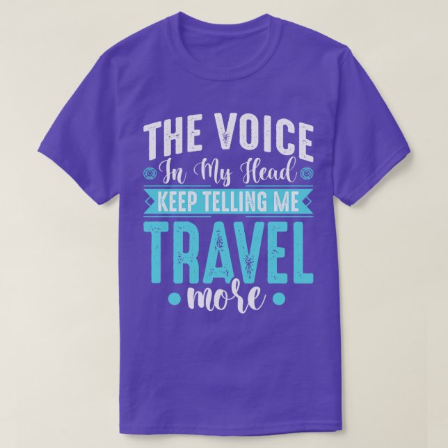 Camiseta A Voz Na Minha Cabeça Continua A Dizer-Me Viagem M (Frente do Design)