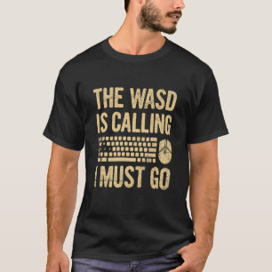 Camiseta A Wasd Está Ligando Para Eu Ir Para Um Jogo De Com