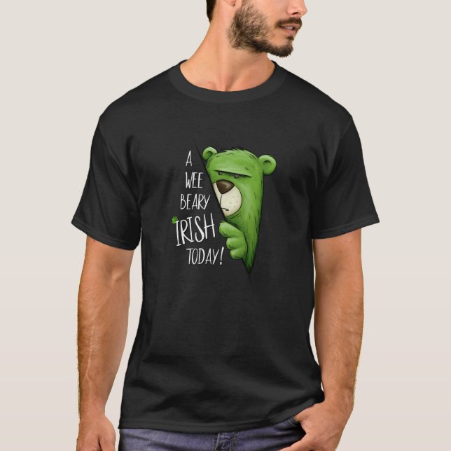Camiseta A Wee Beary Irish Today Green Grumpy Bear Pun St P (Frente)