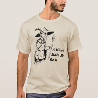 Camiseta A Wizard Made Me Do It