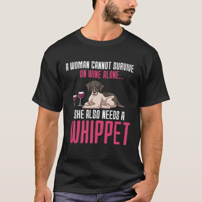 Camiseta A Woman Cannot Survive On Wine Alone Whippet (Frente)
