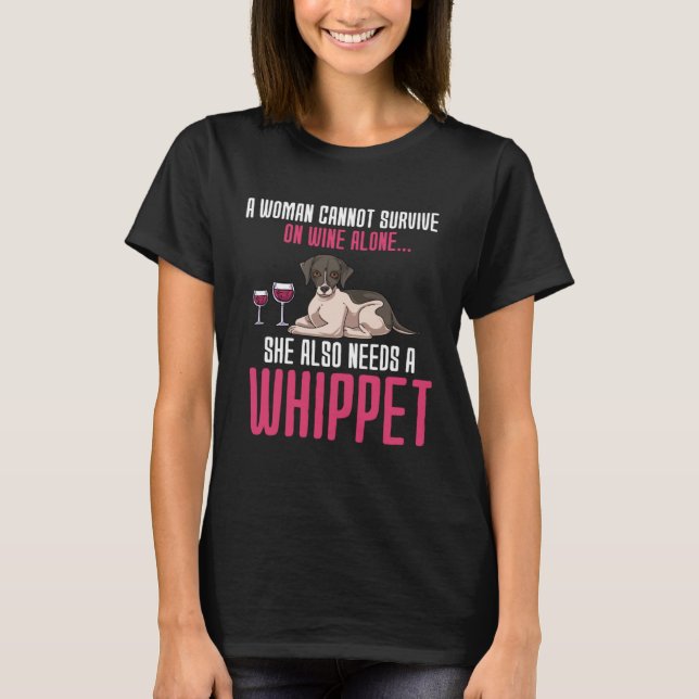 Camiseta A Woman Cannot Survive On Wine Alone Whippet (Frente)