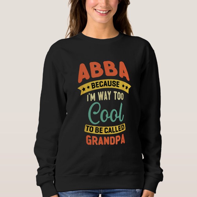 Camiseta Abba Because I m Too Cool To Be Called Grandpa Fat (Frente)