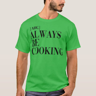 Camiseta ABC Sempre Seja Cozinhar
