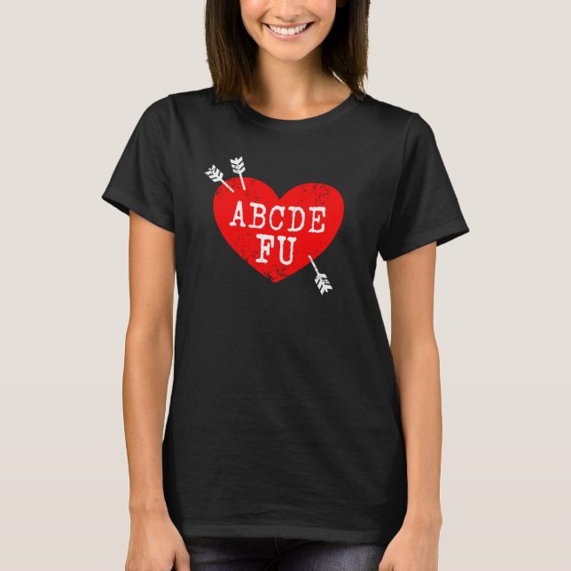 Camiseta ABCDEFU  Anti Valentine's Day Humor Relationship S (Frente)