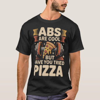 Camiseta Abdômen É Legal, Mas Você Já Experimentou Pizza En