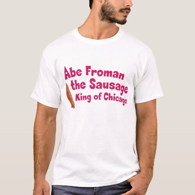 Camiseta Abe Froman o rei da salsicha de Chicago (Frente)