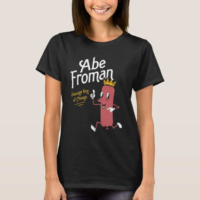 Camiseta Abe Froman – O Rei da Salsicha de Chicago (Frente)