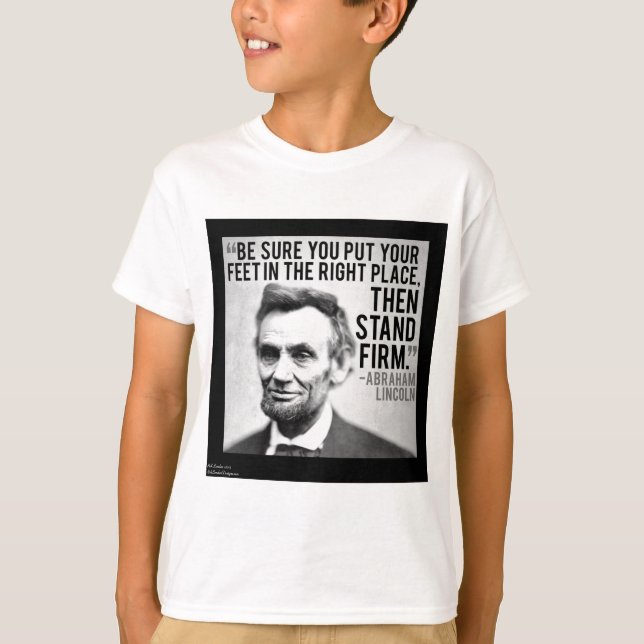 Camiseta Abe Lincoln & Citação "Mantenha-se Firme" (Frente)