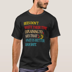 Camiseta Abelhas não perdem seu tempo explicando para voar