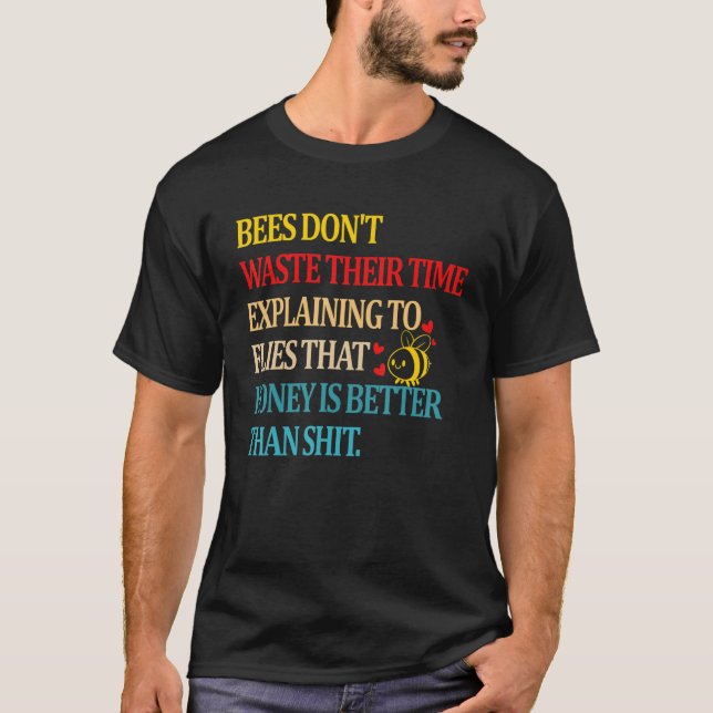 Camiseta Abelhas não perdem seu tempo explicando para voar (Frente)