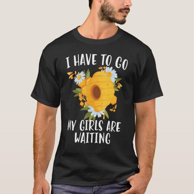 Camiseta Abelhas Tenho Que Ir Minhas Garotas Esperando (Frente)