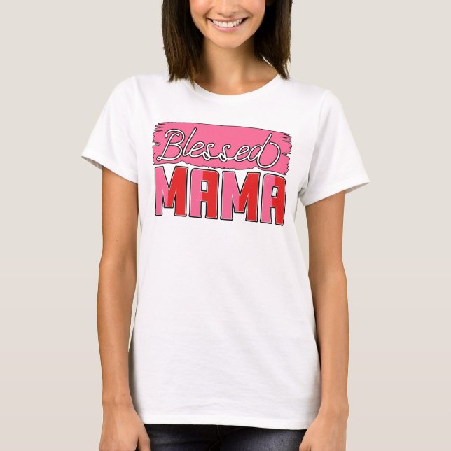 Camiseta Abençoada mamãe abençoou o presente da mãe (Frente)