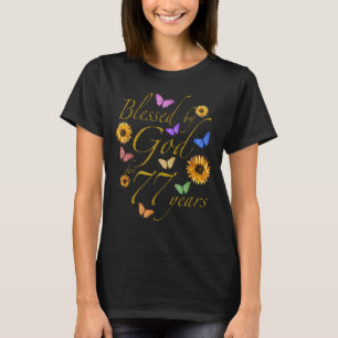 Camiseta Abençoada Por Deus Por 77 Anos De Borboleta Sunflo