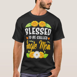 Camiseta Abençoada Seja Chamada Solteiro Mãe Girassol