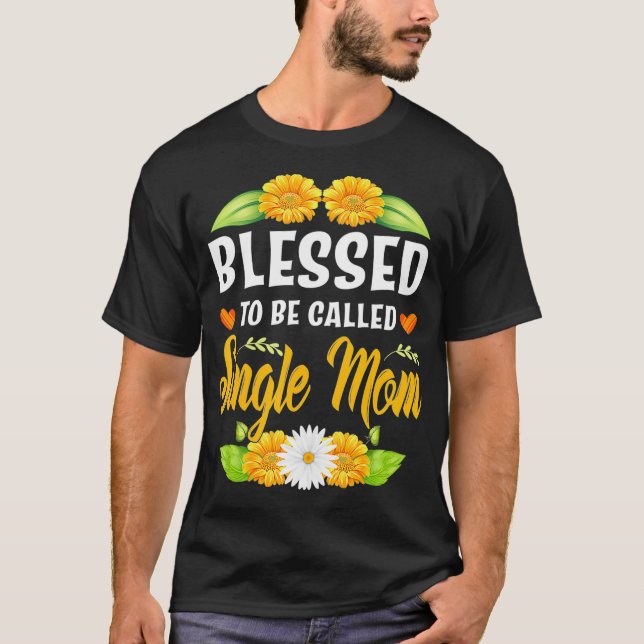 Camiseta Abençoada Seja Chamada Solteiro Mãe Girassol  (Frente)