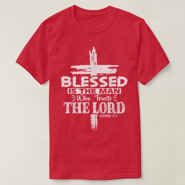 Camiseta Abençoado É O Homem Que Confia No Senhor Jesus Chr (Frente do Design)