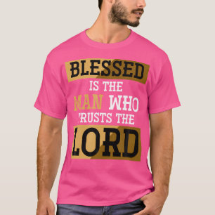 Camiseta Abençoado É O Homem Que Confia No Senhor Jesus Chr