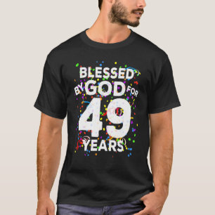 Camiseta Abençoado por Deus Por 49 Anos Feliz 49º aniversár
