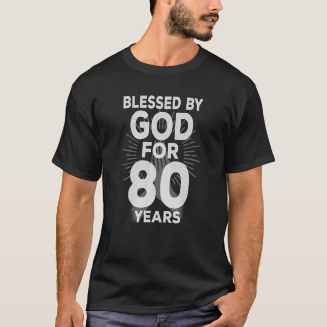 Camiseta Abençoados Por Deus Por 80 Anos De Aniversário 80 (Frente)