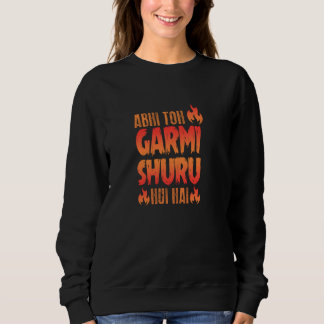 Camiseta Abhi Toh Garmi Shuru Funny Desi Cita o Sul da Ásia