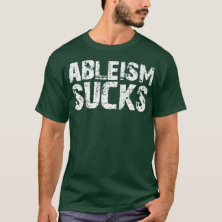 Camiseta Ableísmo Sucks