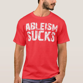 Camiseta Ableísmo Sucks