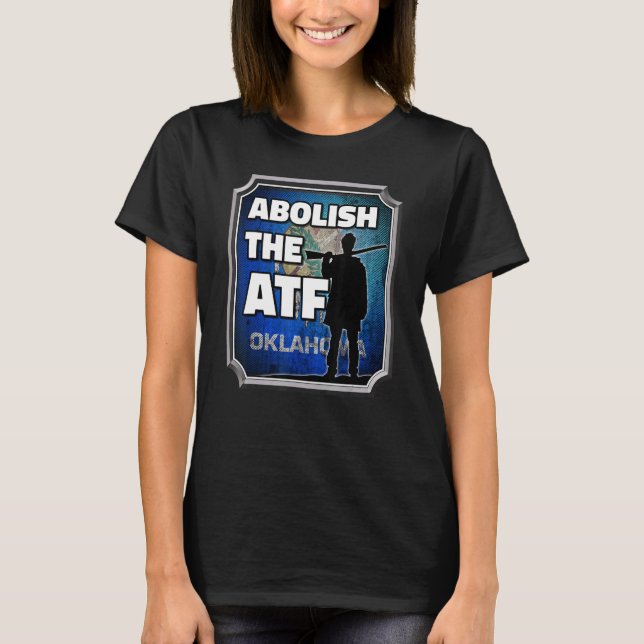 Camiseta Abolir o ATF ~ Bandeira de Oklahoma 2 (Frente)