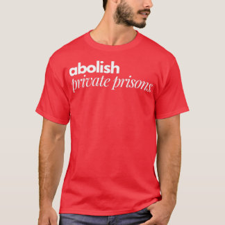 Camiseta abolir prisões privadas
